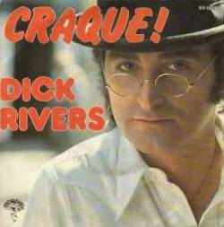 Dick Rivers : Craque!